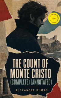 The Count Of Monte Cristo (Complete) (Annotated)