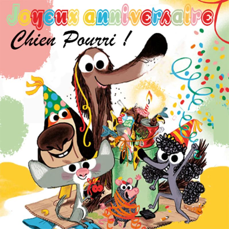 Joyeux anniversaire Chien Pourri !