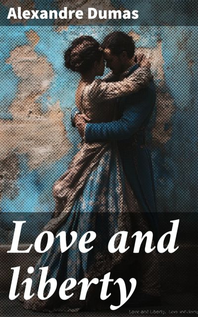 Love and liberty