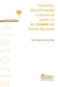 Exclusión, discriminación y abuso de poder en El Tiempo del Frente Nacional. Una aproximación desde el análisis crítico del discurso (ACD)