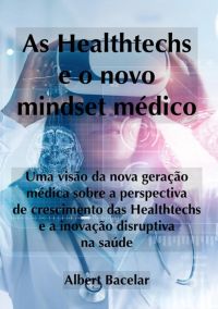 As Healthtechs E O Novo Mindset Médico