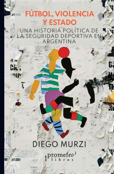 Fútbol, violencia y Estado