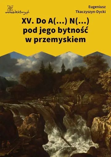 XV. Do A(...) N(...) pod jego bytność w przemyskiem