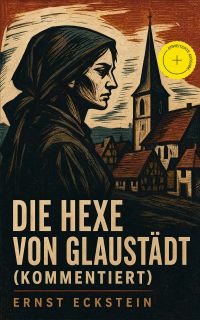 Die Hexe von Glaustädt (Kommentiert)