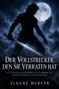 Der Vollstrecker, den sie verraten hat