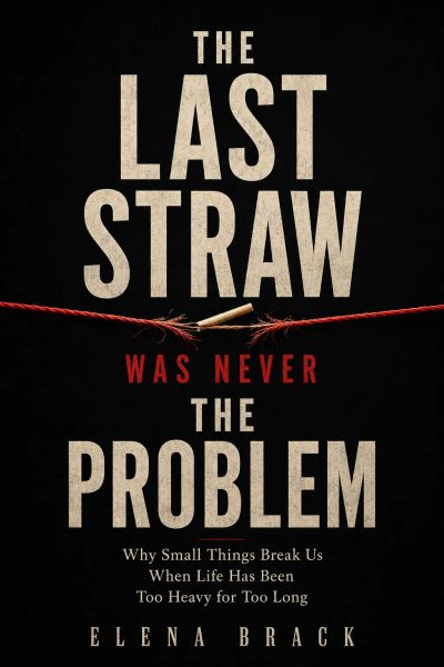 The Last Straw Was Never the Problem
