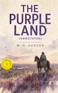 The Purple Land (Annotated)