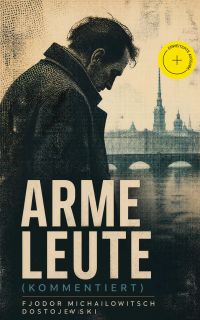 Arme Leute (Kommentiert)