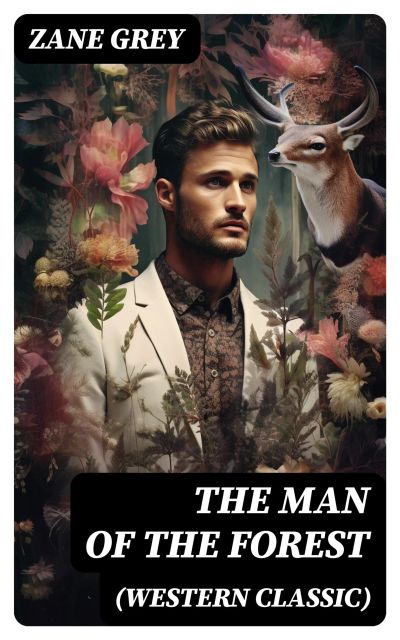 The Man of the Forest (Western Classic)