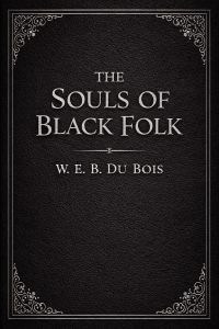 The Souls of Black Folk