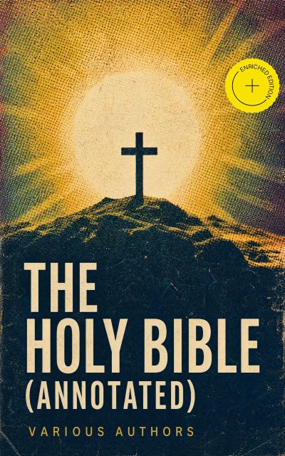 The Holy Bible (Annotated)