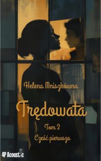 Trędowata. Tom 2. cz 1. Kolekcja klasyki romansu.