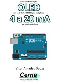 Apresentando No Display Oled Com Controlador Ssd1306 Para Medição De 4 A 20 Ma  Programado No Arduino