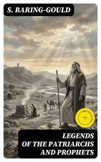 Legends of the Patriarchs and Prophets