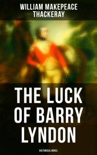 The Luck of Barry Lyndon (Historical Novel)