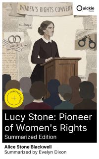 Lucy Stone: Pioneer of Women's Rights (Summarized Edition)