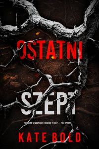Ostatni szept (Thriller sensacyjny o Maggie Flight — Tom szósty)