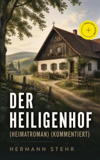 Der Heiligenhof (Heimatroman) (Kommentiert)