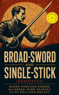 Broad-Sword and Single-Stick (Annotated)