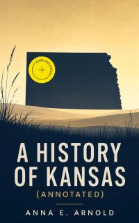A History of Kansas (Annotated)