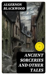 Ancient Sorceries and Other Tales