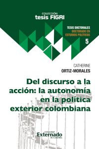 Del discurso a la acción: la autonomía en la política exterior colombiana
