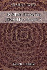Robert Blum im Jenseits - Band 2