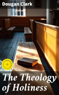 The Theology of Holiness