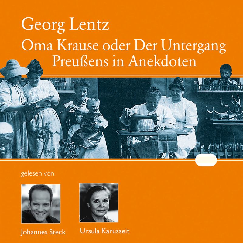 Oma Krause oder Der Untergang Preußens in Anekdoten