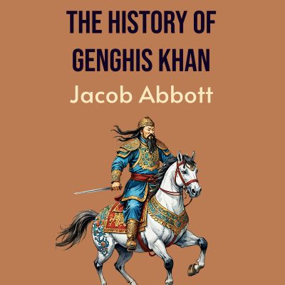 The History of Genghis Khan