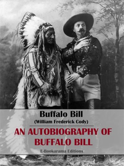 An Autobiography of Buffalo Bill
