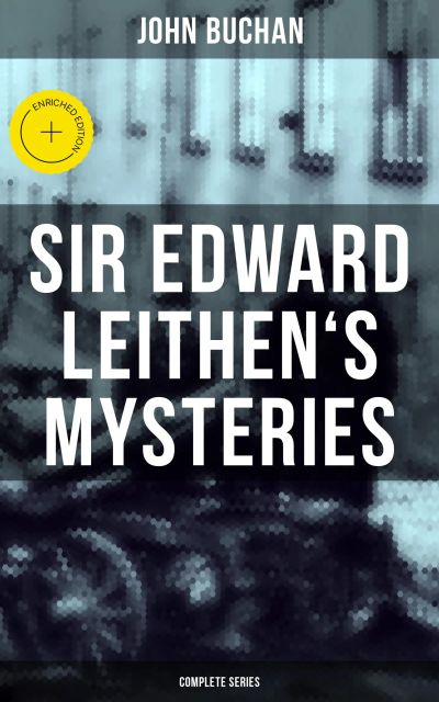 SIR EDWARD LEITHEN'S MYSTERIES - Complete Series
