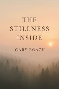 THE STILLNESS INSIDE