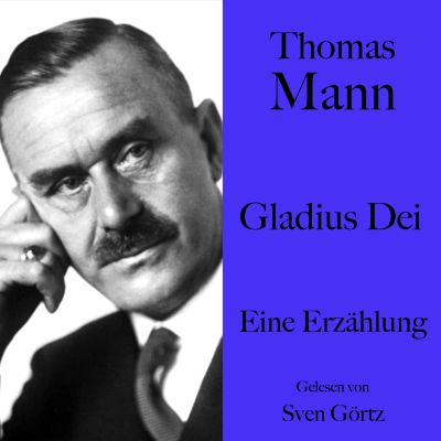 Thomas Mann: Gladius Dei