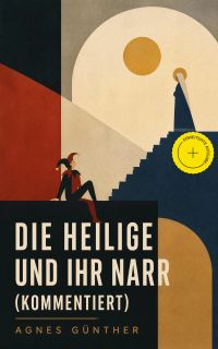 Die Heilige und ihr Narr (Kommentiert)