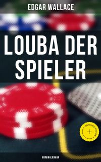 Louba der Spieler: Kriminalroman