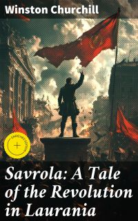 Savrola: A Tale of the Revolution in Laurania