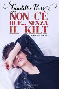 Non c’è due… senza il kilt
