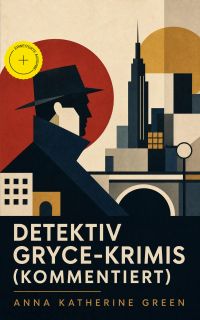 Detektiv Gryce-Krimis (Kommentiert)