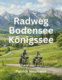 Radweg Bodensee Königssee
