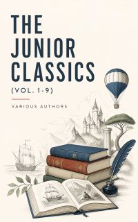 The Junior Classics (Vol. 1-9)