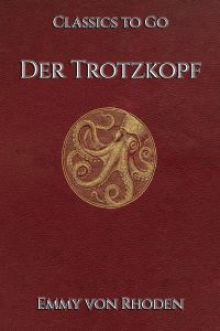 Emmy von Rhoden: Der Trotzkopf