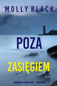 Poza zasięgiem (Kryminał o Reese Link — Tom drugi)