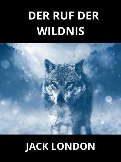 Der Ruf der Wildnis (Übersetzt)