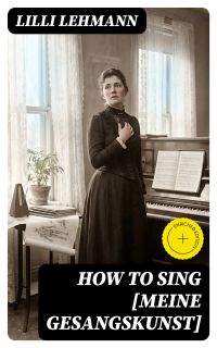 How to Sing [Meine Gesangskunst]