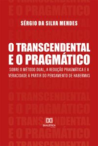 O Transcendental e o Pragmático