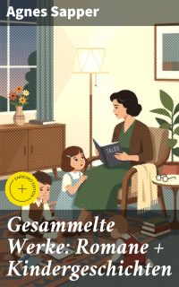 Gesammelte Werke: Romane + Kindergeschichten