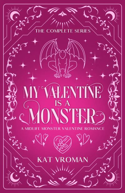My Valentine is a Monster: The Complete Series: A Midlife Monster Valentine Romance