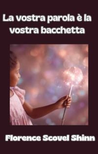 La tua parola è la tua bacchetta (tradotto)