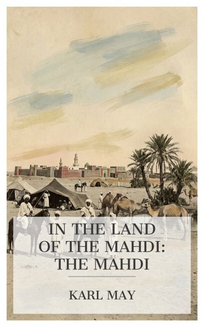 In the Land of the Mahdi: The Mahdi